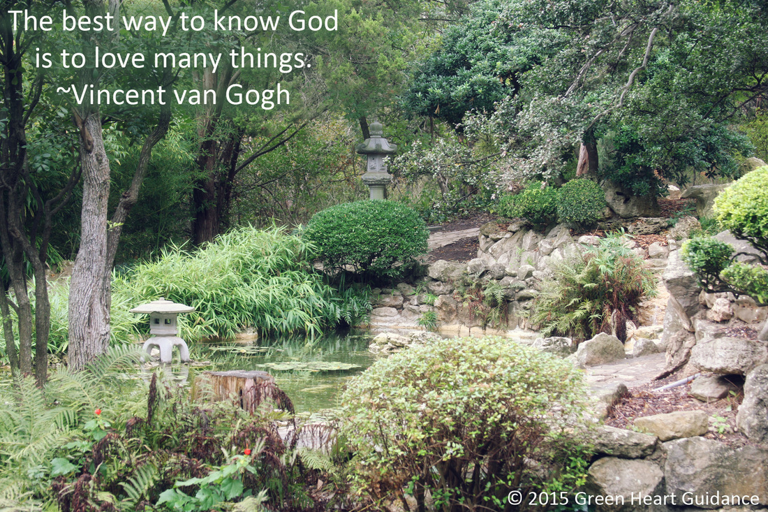 The best way to know God is to love many things. ~Vincent van Gogh