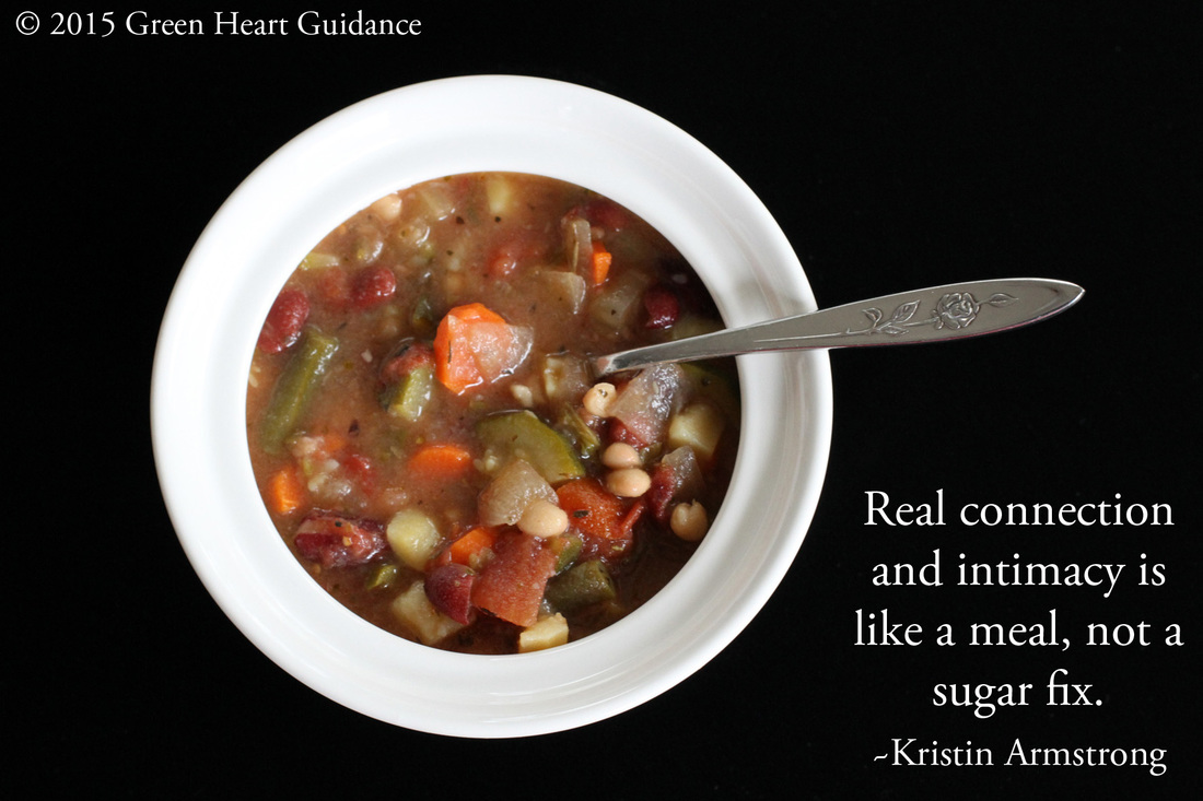 Real connection and intimacy is like a meal, not a sugar fix. ~Kristin Armstrong