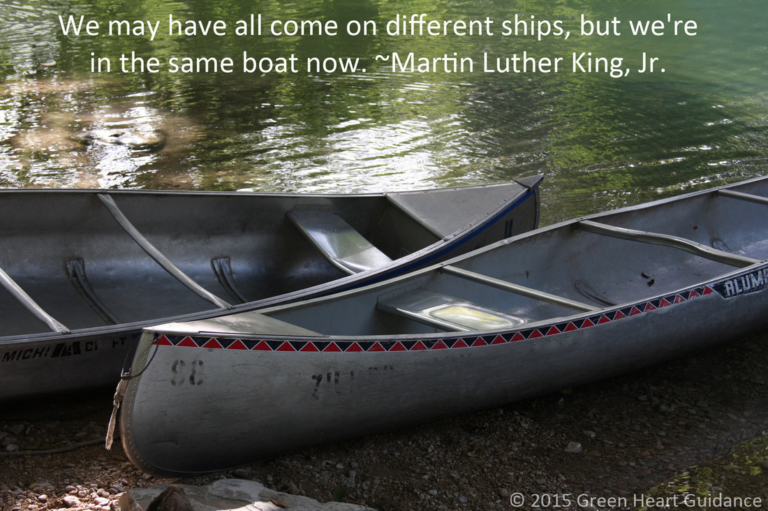We may have all come on different ships, but we're in the same boat now. ~Martin Luther King, Jr.