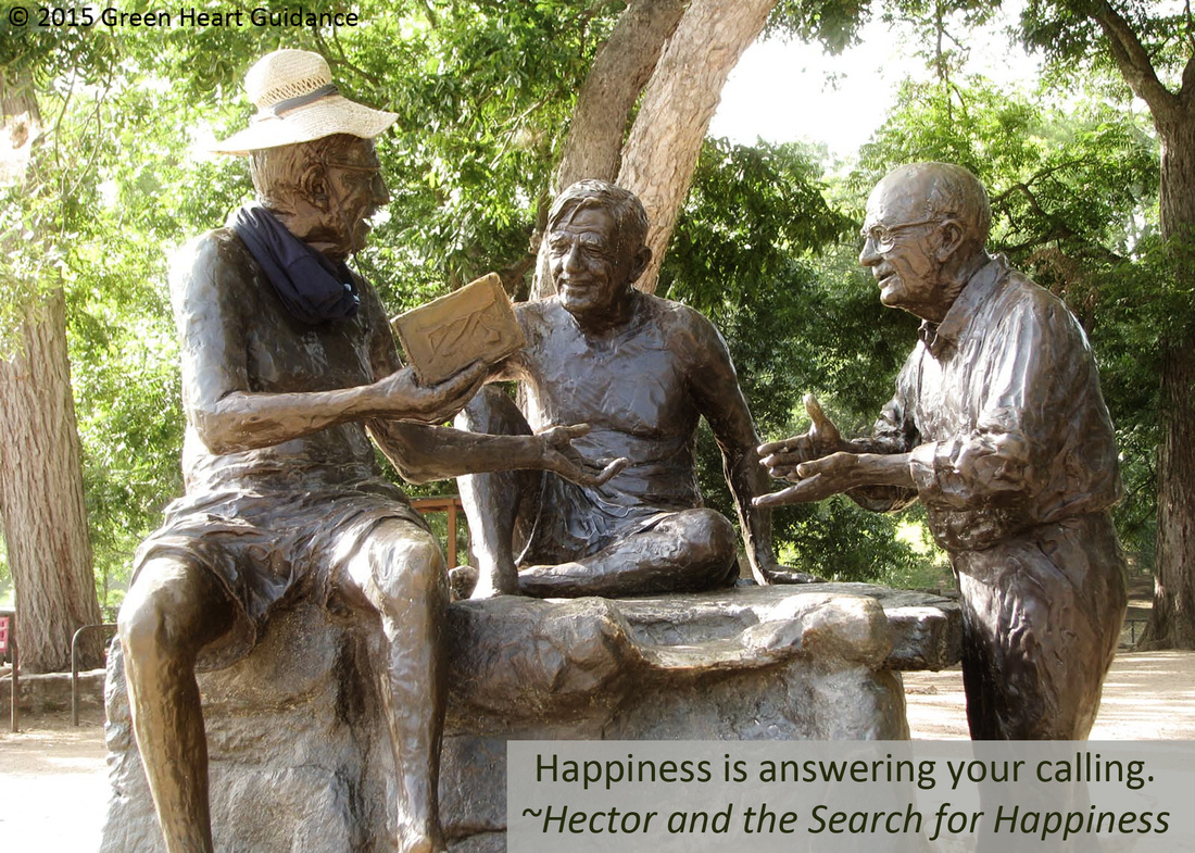 Happiness is answering your calling. ~Hector and the Search for Happiness