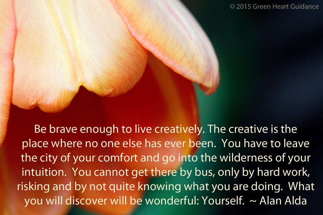 Be brave enough to live creatively. The creative is the place where no one else has ever been. You have to leave the city of your comfort and go into the wilderness of your intuition. You cannot get there by bus, only by hard work, risking and by not quite knowing what you are doing. What you will discover will be wonderful: Yourself. ~ Alan Alda 