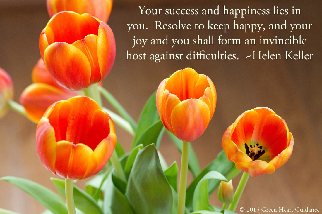 Your success and happiness lies in you. Resolve to keep happy, and your joy and you shall form an invincible host against difficulties. ~Helen Keller